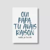 Carte postale - Oui papa tu avais raison